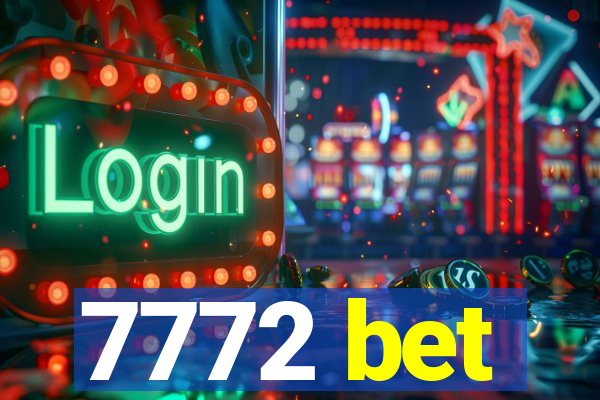 7772 bet